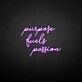 'Purpose fuels passion' neon sign