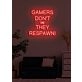 Gamers don't die Neon Resilience of the Gaming Spirit