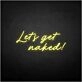 'Let's get naked' neon sign
