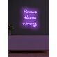 Prove them wrong Neon Encouragement for Underdogs