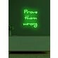Prove them wrong Neon Encouragement for Underdogs