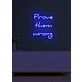 Prove them wrong Neon Encouragement for Underdogs