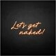 'Let's get naked' neon sign