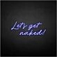 'Let's get naked' neon sign