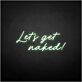 'Let's get naked' neon sign