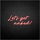 'Let's get naked' neon sign