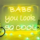 "Babe, You're Absolutely Cool" Vibrant Neon Sign