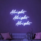 Alright Neon Sign