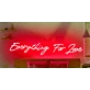 Everything For Love Neon Sign