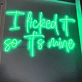 Lick it, Own it Neon Sign
