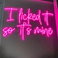 Lick it, Own it Neon Sign