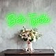Better Together Romantic Neon for Weddings and Couples