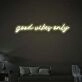 Good vibes only Positive Neon for Welcoming Environments