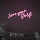 Love Your Self Self-Love Neon for Personal Spaces