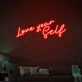 Love Your Self Self-Love Neon for Personal Spaces