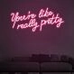 You Are Like Pretty Charming Neon for Beauty Salons