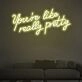 You Are Like Pretty Charming Neon for Beauty Salons