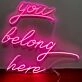 'You belong here' neon sign