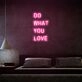 Do What You Love Motivational Neon for Creative Spaces