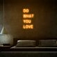 Do What You Love Motivational Neon for Creative Spaces