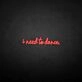 'I need to dance' neon sign