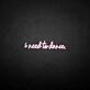 'I need to dance' neon sign