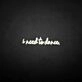'I need to dance' neon sign