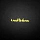 'I need to dance' neon sign