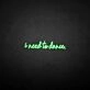 'I need to dance' neon sign
