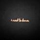 'I need to dance' neon sign