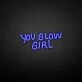 'You glow girl2' neon sign