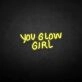 'You glow girl2' neon sign