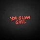'You glow girl2' neon sign