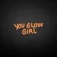'You glow girl2' neon sign