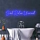 Soak Relax Unwind Create a Spa-Like Atmosphere with Relaxing Neon