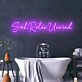 Soak Relax Unwind Create a Spa-Like Atmosphere with Relaxing Neon