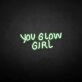 'You glow girl2' neon sign