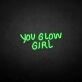 'You glow girl2' neon sign
