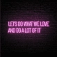 Let's do what we love Celebrate Passion with Vivid Neon