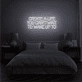 Create a life you can't wait to wake up to Encourage Daily Inspiration with Motivational Neon