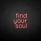 'Find your soul' neon sign