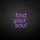 'Find your soul' neon sign
