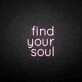 'Find your soul' neon sign