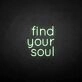 'Find your soul' neon sign