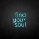 'Find your soul' neon sign