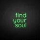 'Find your soul' neon sign