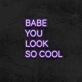 Babe you look so cool Elevate Your Cool Quotient with Neon