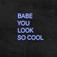 Babe you look so cool Elevate Your Cool Quotient with Neon