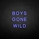 BOYS GONE WILD' neon sign