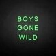 BOYS GONE WILD' neon sign